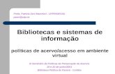 Bibliotecas e sistemas de informação: políticas de acervo/acesso em ambiente virtual