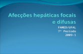 Afecções hepáticas focais e difusas
