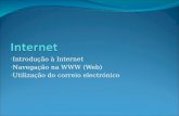 •Introdução à Internet •Navegação Na WWW (Web)