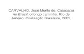 CARVALHO, José Murilo de. Cidadania no Brasil o longo caminho - resumo