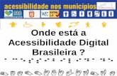 Apresentação Onde está a Acessibilidade Digital Brasileira