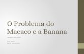 O Problema do Macaco e a Banana