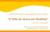 A vida de Jesus em Quadras (slides da palestra de lançamento do livro)