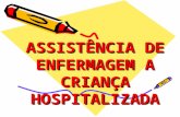 ASSISTÊNCIA DE ENFERMAGEM A CRIANÇA HOSPITALIZADA