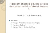 Hiperamonemia devido à falta de carbamoil-fosfato-sintetase 1 - Medicina - PUC-GO