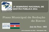Apresentação do Plano Municipal de Redução de Riscos - PMRR de Juiz de Fora, realizado em setembro de 2011 - Divinópolis 2011