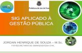 SIG - Sistema de Informações Geográficas aplicado ã Gestão Pública Municipal - Juiz de Fora