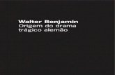 WALTER BENJAMIN ORIGEM DO DRAMA TRÁGICO ALEMÃO