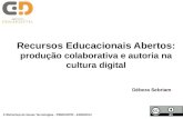 Recursos Educacionais Abertos: produção colaborativa e autoria na cultura digital