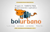 [ASOSO - UFMG - 2011/2] Aplic. de Soft. Social - [Projeto VI - Tarefa XI] Tarefa Final - O aplicativo "Boi Urbano"