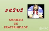 Jesus cristo modelo de fraternidade  5º A  Teresa