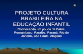 Projeto cultura brasileira na educação infantil