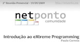 Introdução ao eXtreme Programming (XP) - Paulo Correia