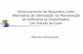 Gerenciamento de Requisitos como Alternativa de Otimização na Manutenção de Softwares já Implantados: Um Estudo de Caso