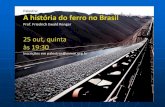 A história do ferro no Brasil: entre as fábricas e a mineração