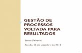 [BPM Global Trends 2014] Bruno Palvarini (MPOG) - Gest£o de Processos Voltada para Resultados