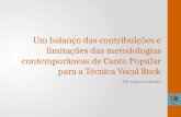 Um balanço das contribuições e limitações das metodologias contemporâneas de Canto Popular para Técnica Vocal Rock