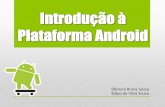 Introduc§aƒo a Plataforma Android