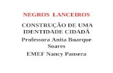 Negros Lanceiros - Prof. Anita Buarque Soares - EJA EMEF Nancy Pansera