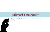 Michel foucault: História da Loucura e Vigiar e Punir