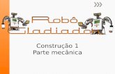 Construção do Robo - Parte mecânica