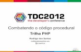 Combatendo o Código Procedural - TDC 2012 Florianópolis - Trilha PHP