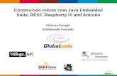Contruindo Robots com Java Embedded Suite, Raspberry PI, Arduino e Things API