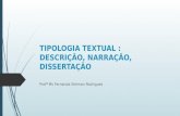Tipologia textual: DESCRIÇÃO, NARRAÇÃO, DISSERTAÇÃO
