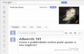 Adwords 101 – Como a publicidade online pode ajudar o seu negócio? - parte 2