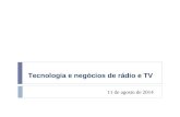 Tecnologia e Negócios de Rádio e TV - 11/8/2014