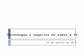 Tecnologia e Negócios de Rádio e TV - 13/8/2012