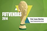 Campanha de Endomarketing para vendas - FUTVENDAS - Prof. Isaac Martins