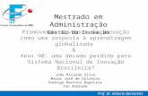 A década de 90 foi perdida para o Sistema Nacional de Inovação no Brasil?