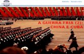 Guerra Fria (2)- China e Cuba