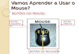 Vamos aprender a usar o mouse