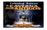 A caverna dos Antigos  - Lobsang Rampa