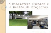 A biblioteca escolar e a gestão de projectos