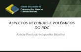 Aspectos Vetoriais e polêmicos do RDC - Alécia Paolucci Nogueira Bicalho