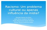 Racismo: um problema cultural e midiático