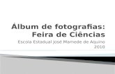 Álbum de Fotografias: Feira de Ciências 2010