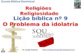 Lição 9  O Problema da Idolatria - 2º Quadrimestre 2012 - EBD - Religiões e Religiosidade - Editora Cristã Evangélica