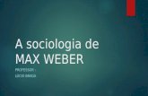 A sociologia de max weber