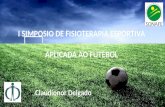 Slide share i simpósio de fisioterapia esportiva aplicada ao futebol.pps