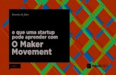 O que uma startup pode aprender com o maker movement