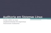 Auditoria em sistemas linux - LinuxCon Brazil 2011
