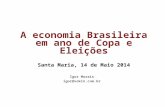 A economia Brasileira em ano de Copa e Eleições