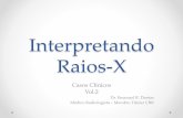 Interpretando o raio x – Casos Clínicos - Vol.2