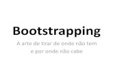 Agile brazil2012 bootstrapping_diogoaguilar