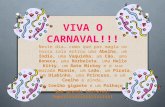 Viva o Carnaval! Viva! :)