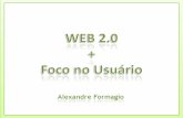 Web 2.0 + Foco no Usuário